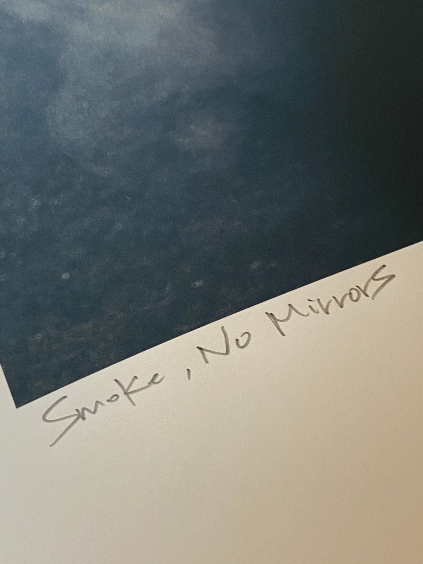 #027 Signature Series Limited Poster - "Smoke, No Mirrors"